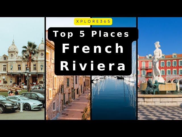 French Riviera: Top 5 Must-See Attractions |  Discover the Glamour of the Côte d'Azur