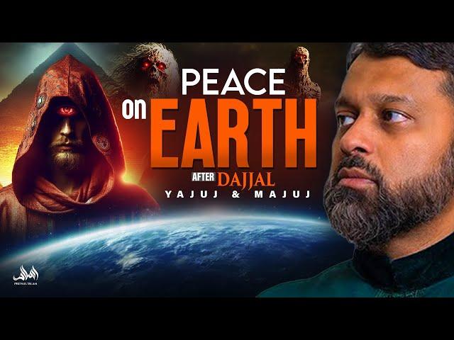 PEACE ON EARTH - AFTER DAJJAL, YAJUJ & MAJUJ | Dr. Yasir Qadhi