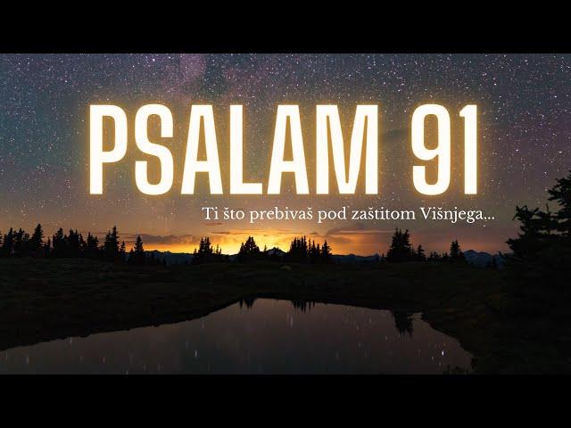 Psalam 91 | Molitva Zaštite koja Lomi Sve Okove