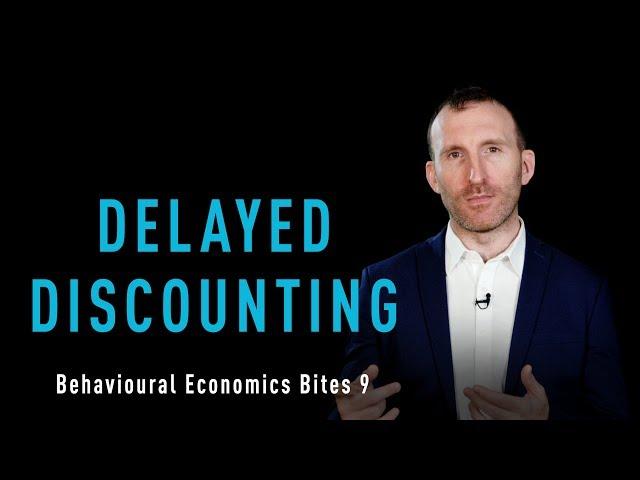 OFI Behavioural Economics Bites 9 - Delayed Discounting