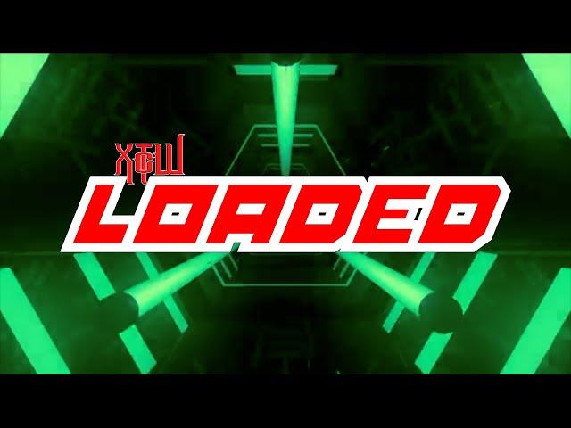 XTcW Presents: Loaded Season 6 Episode 24