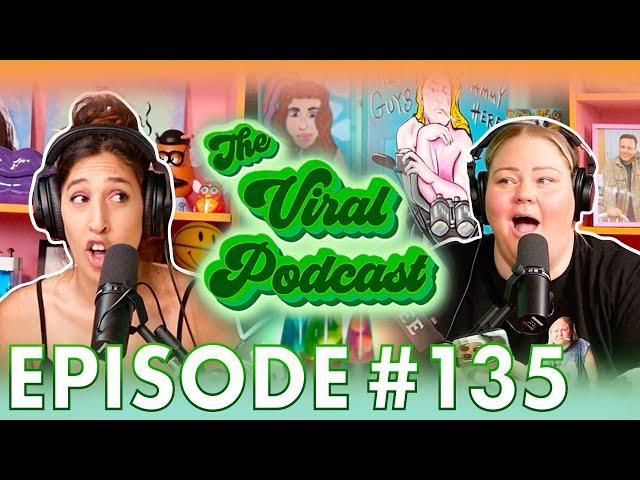 The Viral Podcast Ep. 135