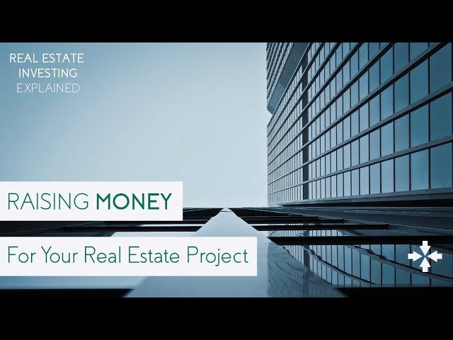 Real Estate Investing Explained - Raising Real Estate Capital for Investment | GowerCrowd