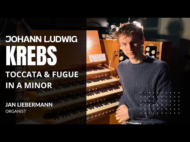 Krebs - Toccata and Fugue in A minor Krebs-WV 411 | Jan Liebermann