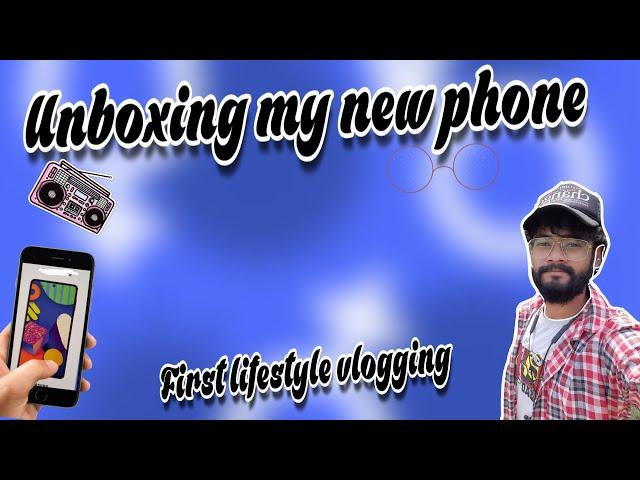 Unboxing my new phone || lifestyle vlogging || Sam Ashish || First lifestyle vlog || Engineer life