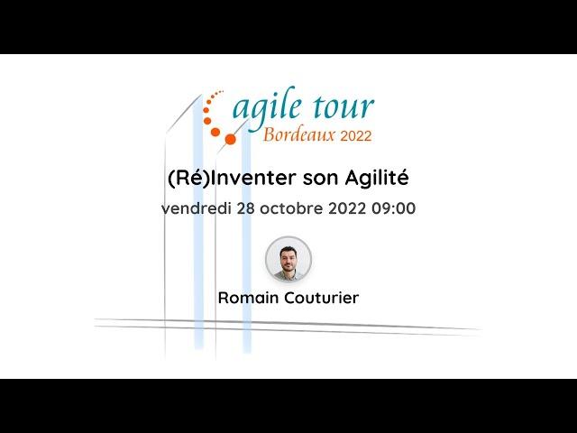 Keynote, Romain Couturier - (Ré)Inventer son Agilité
