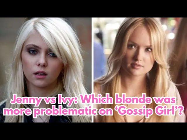 Jenny vs Ivy: Which blonde was more problematic on ‘Gossip Girl’?