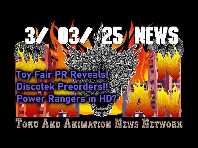 TAANN News Updates 3/3/25 - Toy Fair PR Reveals!  Discotek Preorders!!  Power Rangers in HD?