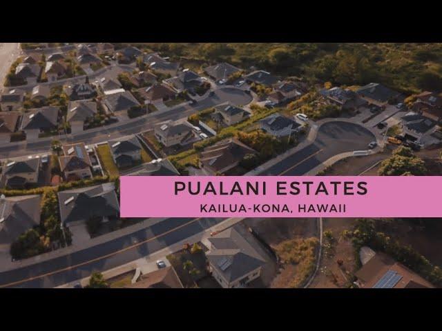 Spotlight on Pualani Estates, Kailua-Kona, Hawaii Island