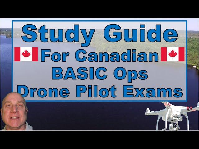 Study Guide for Canadian Drone Pilot Basic Operations Exam Up to Date & Current