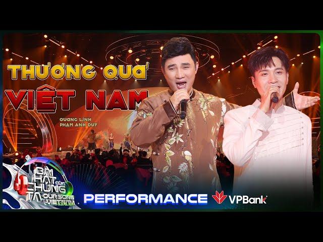 Thương Quá Việt Nam - Quang Linh x Phạm Anh Duy | Our Song Việt Nam [Performance]