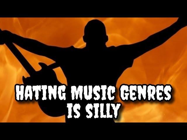 Hating a Genre Is Silly