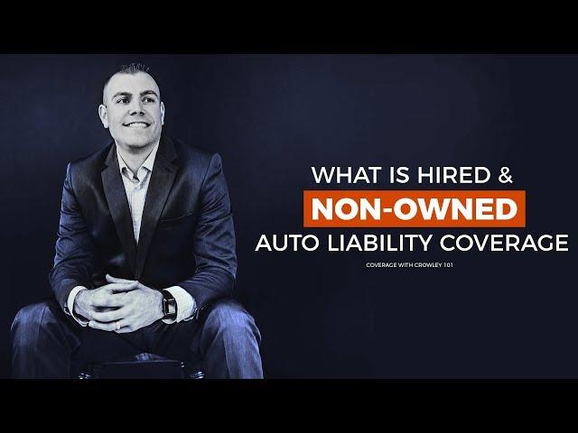 What is hired & non owned auto liability coverage