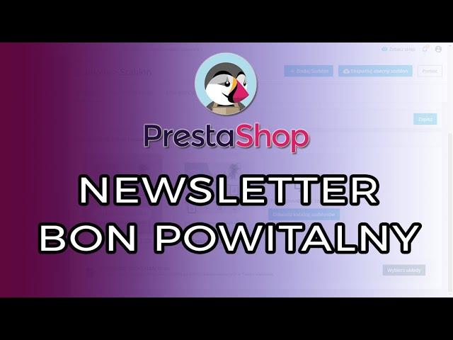 Newsletter Bon Powitalny po zapisaniu się - PrestaShop 1.7