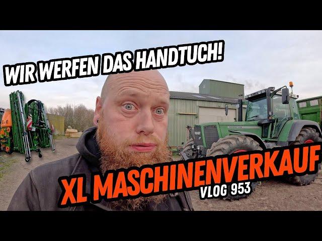 FarmVLOG#953 - XL Maschinenverkauf - Wir werfen das Handtuch