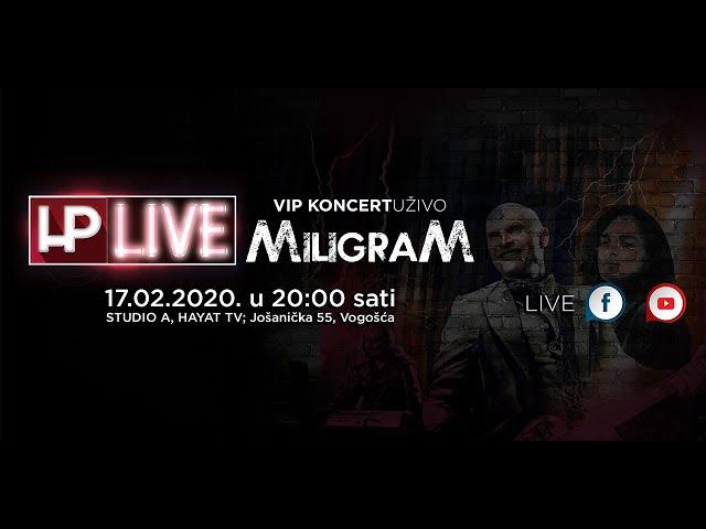 MILIGRAM - Prijenos uživo koncerta (HP LIVE)