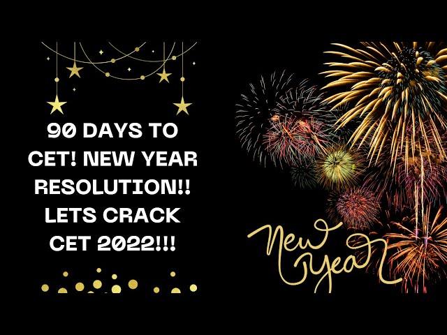 90 days to CET! New year Resolution!! Lets Crack CET 2022!!!