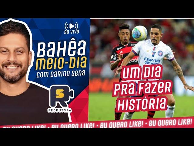  COMEÇA A DECISÃO! QUAIS OS CAMINHOS PARA O BAHIA CONSEGUIR A CLASSIFICAÇÃO HISTÓRICA?