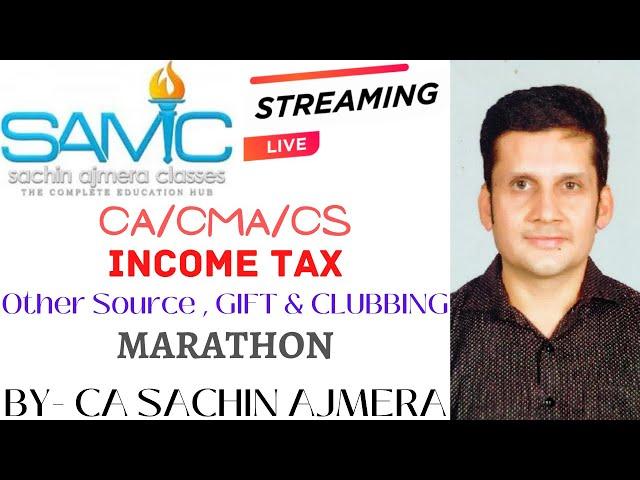Income Tax - Marathon - GIFT , OTHER SOURCES & CLUBBING By - CA SACHIN AJMERA