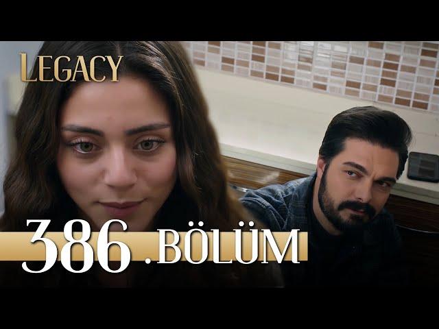 Emanet 386. Bölüm | Legacy Episode 386