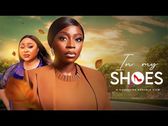 IN MY SHOES   (LATEST NIGERIAN FILM)- CHIOMA NWOSU, BOLAJI OGUNMOLA, KACHINNOCHIRI