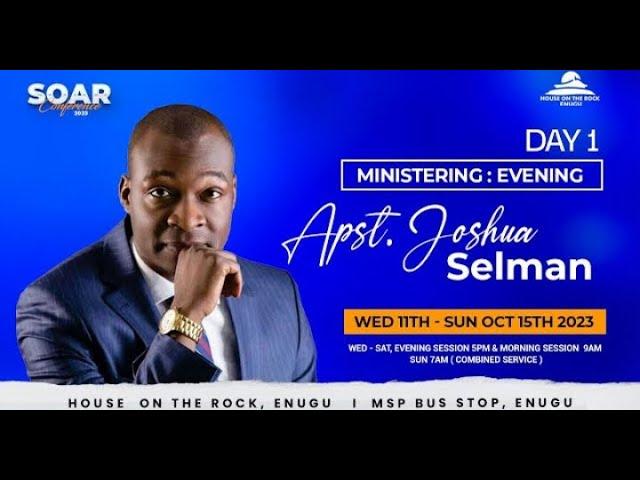 SOAR CONFERENCE DAY 1 WITH APOSTLE JOSHUA SELMAN