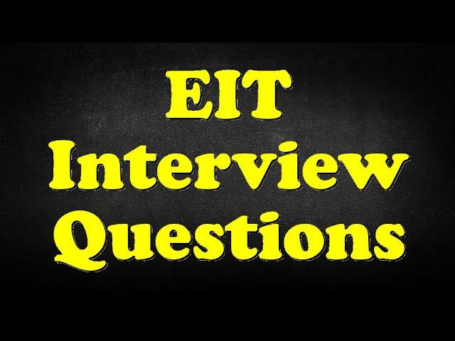 EIT Interview Questions