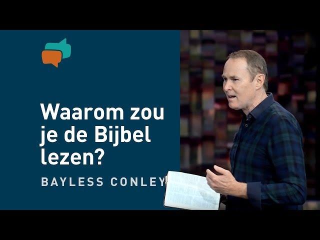 Waarom Bijbellezen belangrijk is  – Bayless Conley