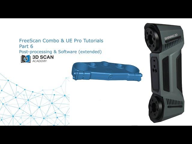 Shining 3D FreeScan Combo and UE Pro post-processing and meshing tutorial Part 6 (extended version)