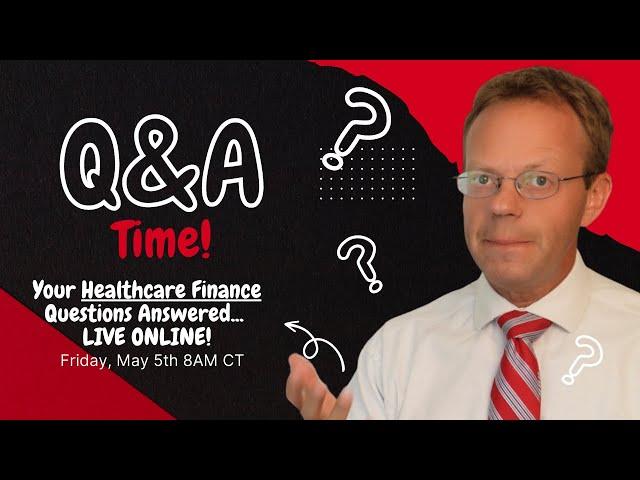 LIVE Healthcare Finance Q and A Session with Dr. Bricker