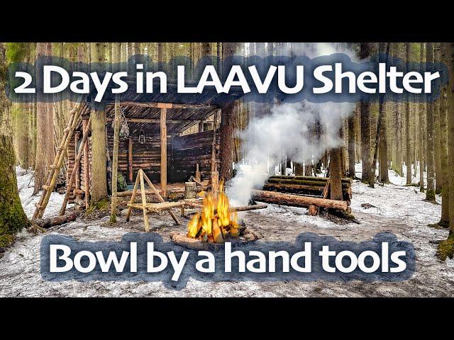 Winter BUSHCRAFT - 2 Days Alone in LAAVU Shelter - BOWL Carving with HAND Tools - Cooking LOHIKEITTO