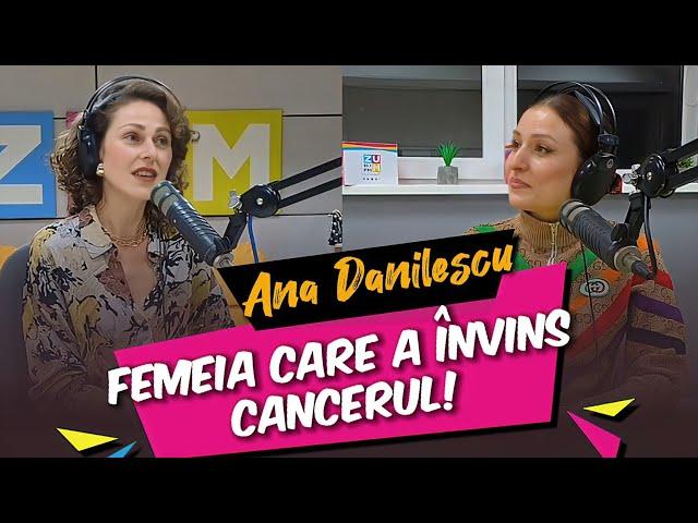 Ana Danilescu și renașterea după CANCER.