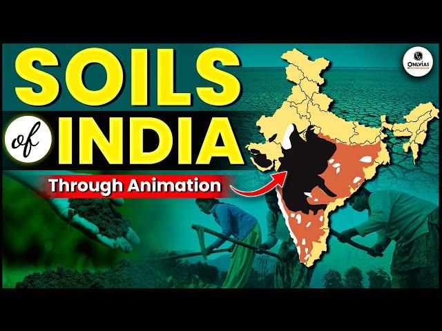 Complete Soils of India | Through Animation | UPSC Geography | OnlyIAS