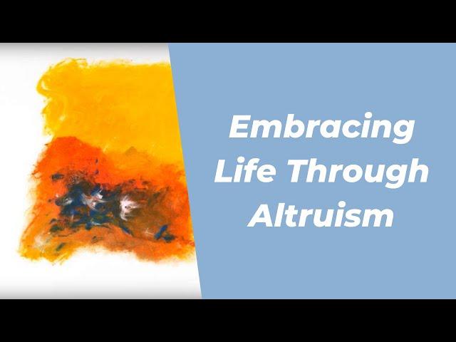 Embracing Life through Altruism (audio lecture)