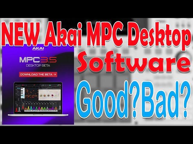 The NEW Akai MPC 3 Desktop Software is HERE! Is it GOOD or BAD? An honest review and opinion.