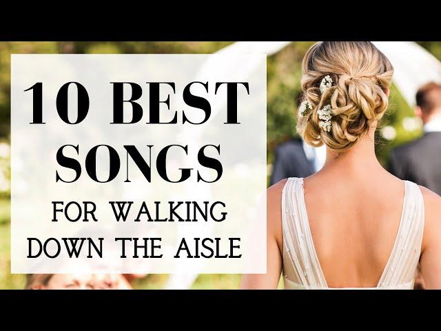 TOP 10 Songs For Walking Down The Aisle | BEST MODERN WEDDING ENTRANCE MUSIC 2024