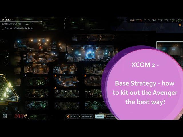 XCOM 2 Base Strategy - How to Kit out the Avenger the best way!