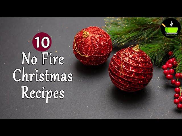 10 No Fire Christmas Recipes | Cooking without fire recipes | No Bake Ideas | Holiday Desserts