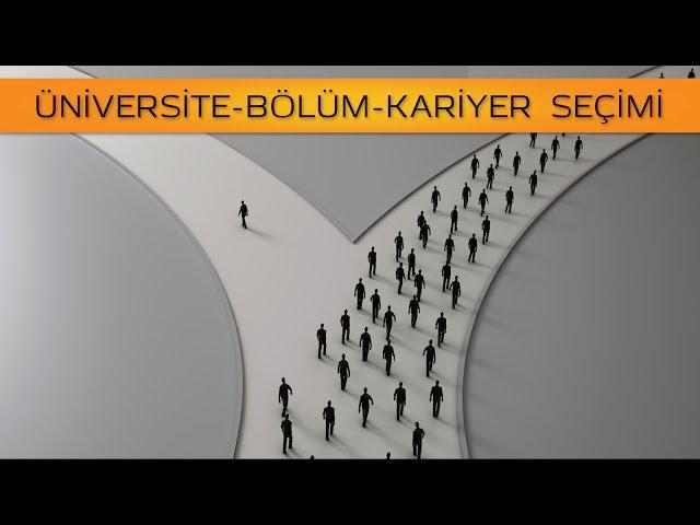 Üniversite Seçimi (Meslek ve Bölüm Seçimi)