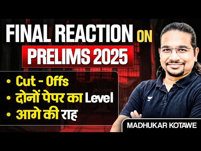 Final Reaction on UPSC Prelims 2025 | Cut Off, Difficulty Level, What's Next ? | Madhukar Kotawe