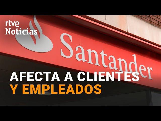 BANCO SANTANDER: SUFRE un HACKEO a una BASE de DATOS con INFORMACIÓN de MILLONES de PERSONAS | RTVE