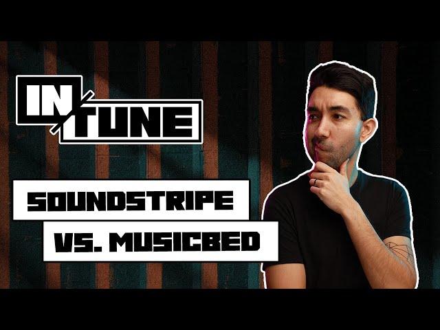 Soundstripe versus Musicbed - Royalty Free Music Licensing for Filmmakers and Creators