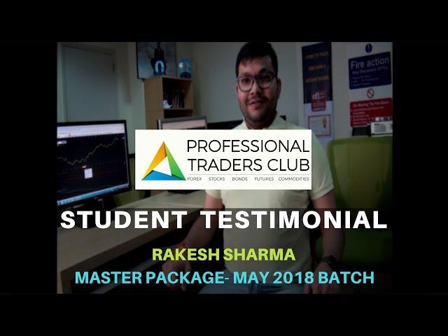 Student Testimonial- Rakesh Sharma, May Batch- Professional Traders Club