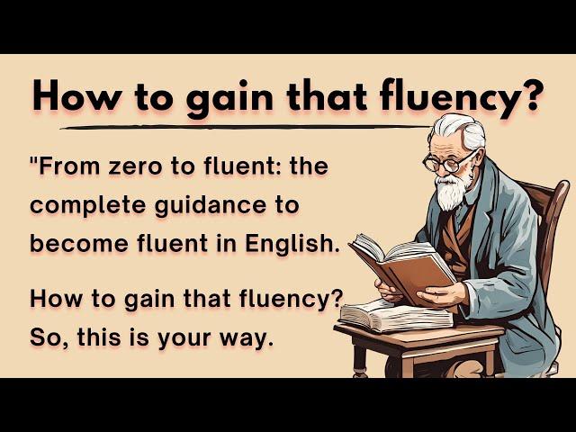 How To Gain That Fluency | Speak English Fluently | Improve Your English