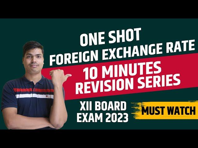 Foreign exchange rate One shot | Complete revision in 10 mins. Class 12 Macro economics Board 2023