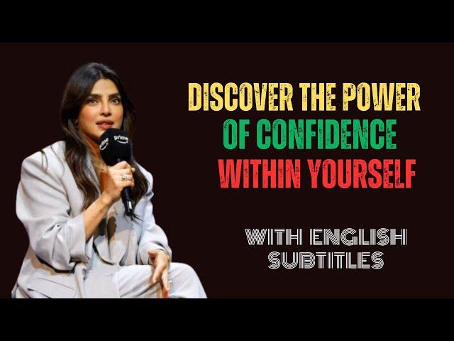 Discover the Power of Confidence Within Yourself | Motivation  By Priyanka Chopra