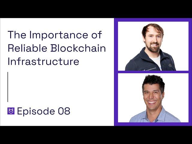 The Importance of Reliable Blockchain Infrastructure | Blockdaemon Podcast Ep. 8