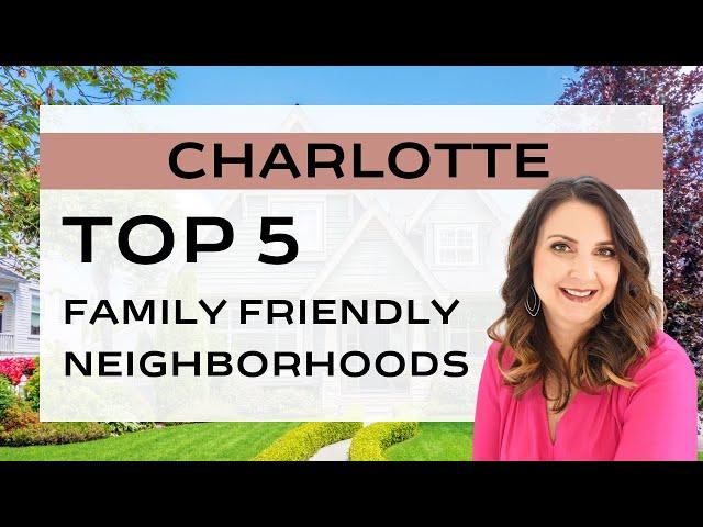 Top 5 Family Friendly Neighborhoods in Charlotte, NC | BeckyMcCully.com