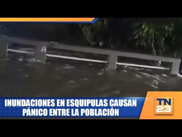 Inundaciones en Esquipulas causan pánico entre la población