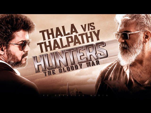 Hunters - Crossover Mashup | ft.Hunter Vantaar |Thala v/s Thalapathy | PC Creative Media